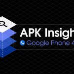 APK-Insight-Google-Phone-44.jpg